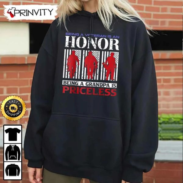 Being A Veteran Is An Honor Being A Grandpa Is Priceless Hoodie, 4Th Of July, Thank You For Your Service Patriotic Veterans Day, Unisex Sweatshirt, T-Shirt – Prinvirty