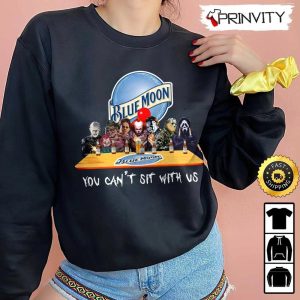 Blue Moon Beer Horror Movies Halloween Sweatshirt, You Can't Sit With Us, International Beer Day, Gift For Halloween, Unisex Hoodie, T-Shirt, Long Sleeve - Prinvity