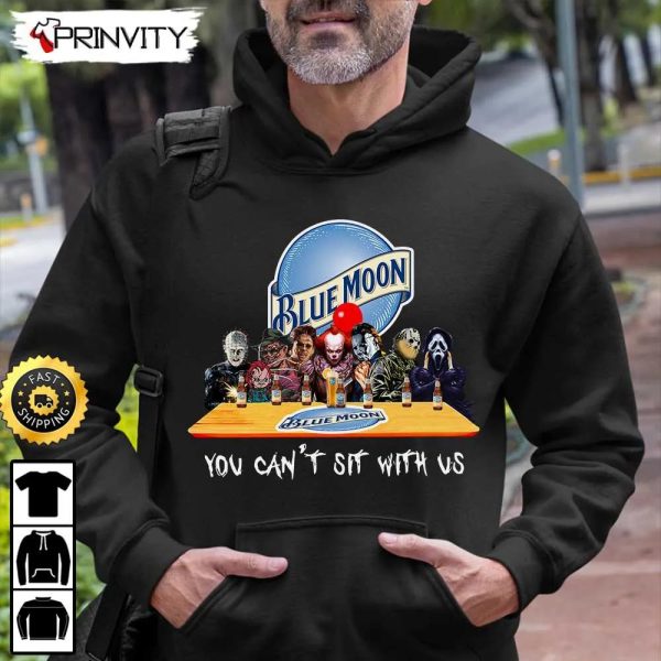 Blue Moon Beer Horror Movies Halloween Sweatshirt, You Can’t Sit With Us, International Beer Day, Gift For Halloween, Unisex Hoodie, T-Shirt, Long Sleeve – Prinvity