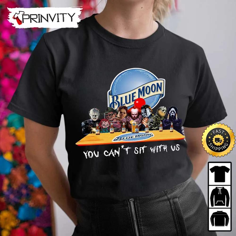 Blue Moon Beer Horror Movies Halloween Sweatshirt, You Can't Sit With Us, International Beer Day, Gift For Halloween, Unisex Hoodie, T-Shirt, Long Sleeve - Prinvity