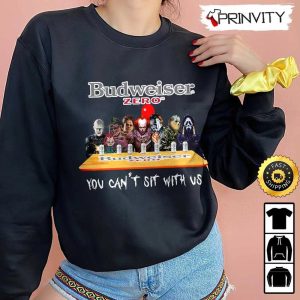Budweiser Zero Beer Horror Movies Halloween Sweatshirt, You Can't Sit With Us, International Beer Day, Gift For Halloween, Unisex Hoodie, T-Shirt, Long Sleeve - Prinvity