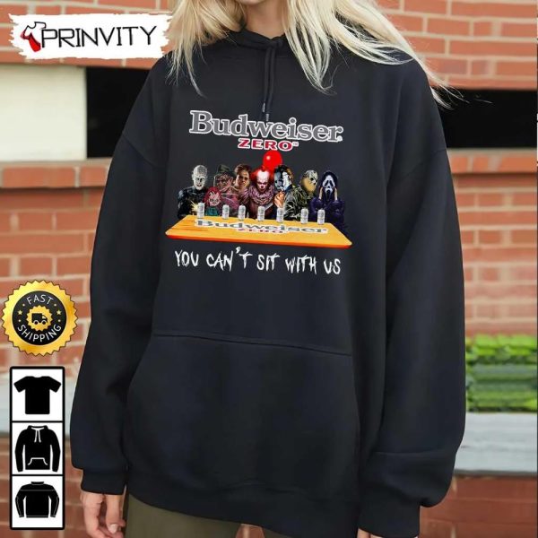 Budweiser Zero Beer Horror Movies Halloween Sweatshirt, You Can’t Sit With Us, International Beer Day, Gift For Halloween, Unisex Hoodie, T-Shirt, Long Sleeve – Prinvity