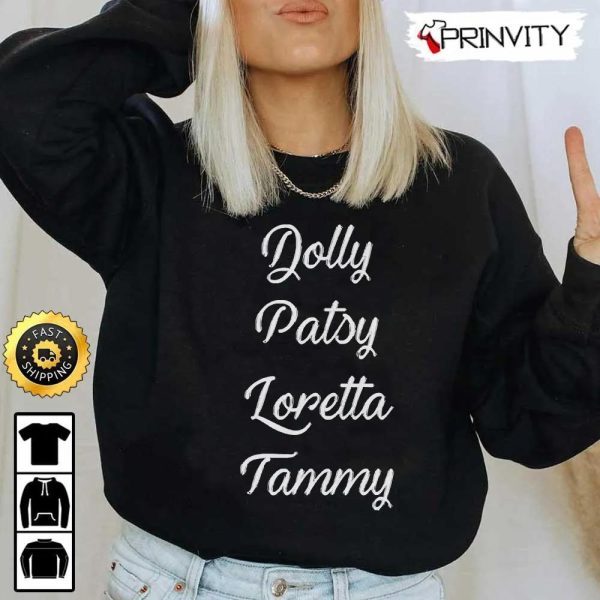 Country Music Legends Loretta Lynn T-Shirt, Dolly Patsy Loretta Tammy, Unisex Hoodie, Sweatshirt, Long Sleeve, Tank Top – Prinvity