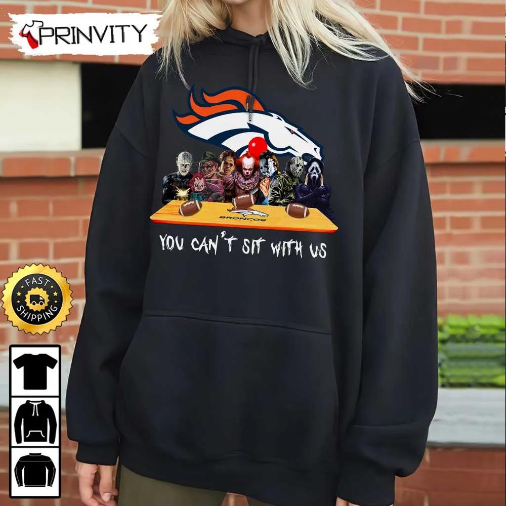 Denver Broncos Horror Movies Halloween Sweatshirt, You Can't Sit With Us, Gift For Halloween, National Football League, Unisex Hoodie, T-Shirt, Long Sleeve - Prinvity