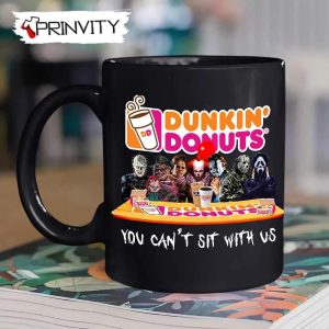 Dunkin’ Donuts Horror Movies Halloween Mug, Size 11oz & 15oz, You Can’t Sit With Us, Gift For Halloween, Dunkin’ Donuts Global Coffee And Donuts – Prinvity