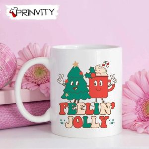 Feelin Jolly Mug, Size 11oz & 15oz, Merry Christmas, Gifts For Christmas, Happy Holiday – Prinvity