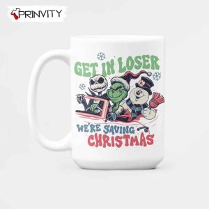 Get In Loser We Saving Christmas Grinch Jack Skellington Mugs, White Mugs Size 11oz & 15oz, Disney Christmas, Merry Grinch Mas, Best Christmas Gifts For 2022, Happy Holidays
