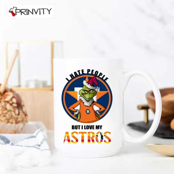 Grinch Christmas I Hate People But I Love My Astros MLB Mugs, White Mugs Size 11oz & 15oz, Major League Baseball, Merry Grinch Mas, Best Christmas Gifts For 2022, Happy Holidays