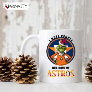 Grinch Christmas I Hate People But I Love My Astros MLB Mug White Mug Size 11oz 15oz Major League Baseball Merry Grinch Mas Best Christmas Gifts For 2022 Happy Holidays 4