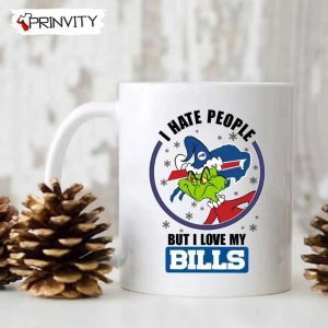 Grinch Christmas I Hate People But I Love My Bills NFL Mug Mugs Size 11oz 15oz National Football League Merry Grinch Mas Best Christmas Gifts For 2022 Happy Holidays 4