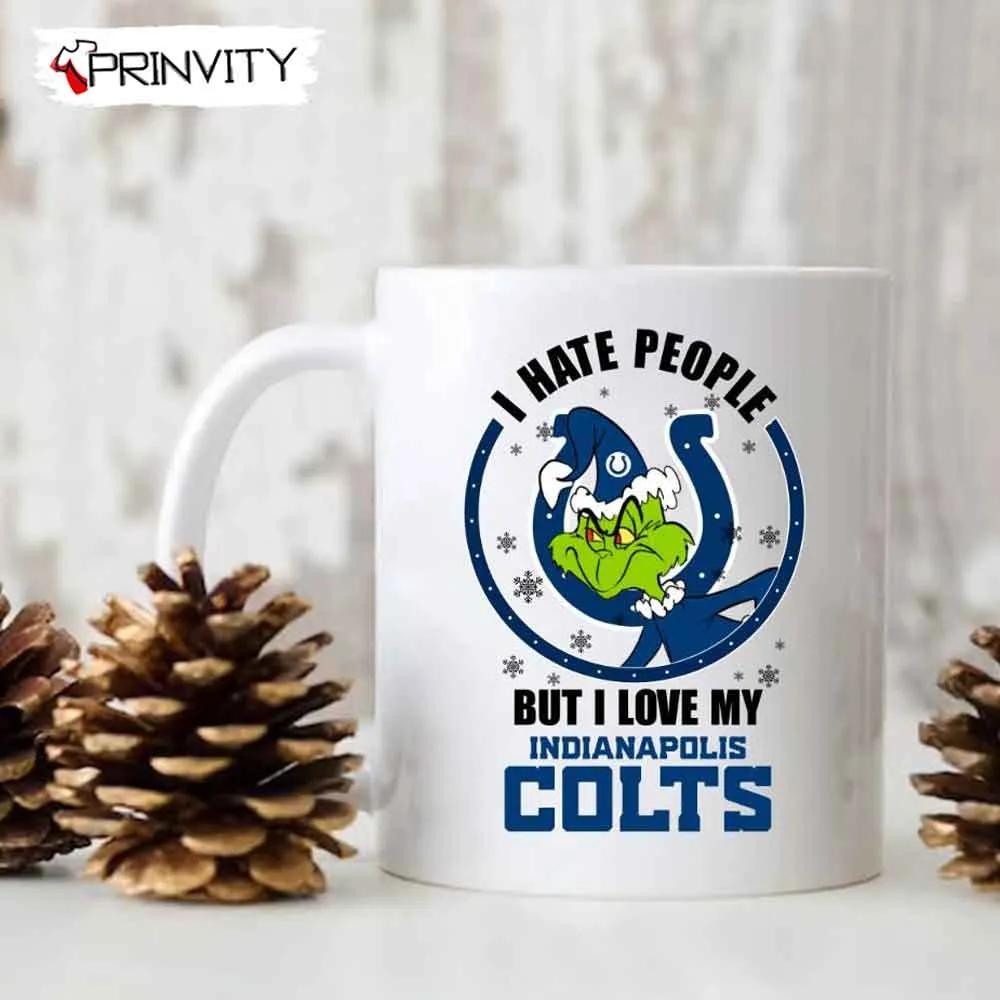 Grinch Christmas I Hate People But I Love My Colts NFL Mugs, Mugs Size 11oz & 15oz, National Football League, Merry Grinch Mas, Best Christmas Gifts For 2022, Happy Holidays