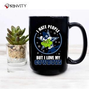 Grinch Christmas I Hate People But I Love My Cowboys NFL Mug Mugs Size 11oz 15oz National Football League Merry Grinch Mas Best Christmas Gifts For 2022 Happy Holidays 2
