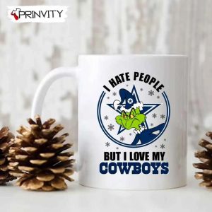 Grinch Christmas I Hate People But I Love My Cowboys NFL Mug Mugs Size 11oz 15oz National Football League Merry Grinch Mas Best Christmas Gifts For 2022 Happy Holidays 4