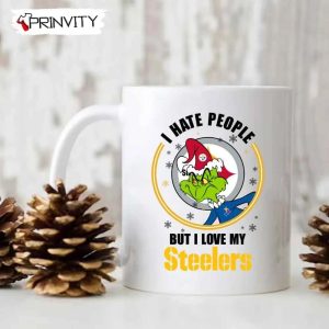 Grinch Christmas I Hate People But I Love My Steelers NFL Mug Mugs Size 11oz 15oz National Football League Merry Grinch Mas Best Christmas Gifts For 2022 Happy Holidays 4