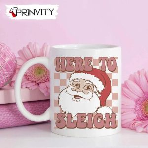 Here To Sleigh Santa Claus Mug, Size 11oz & 15oz, Merry Christmas, Gifts For Christmas, Happy Holiday – Prinvity