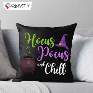 Hocus Pocus And Chill Witch Pillow, The Sanderson Sisters, Gift For Halloween, Size 14”x14”, 16”x16”, 18”x18”, 20”x20” – Prinvity