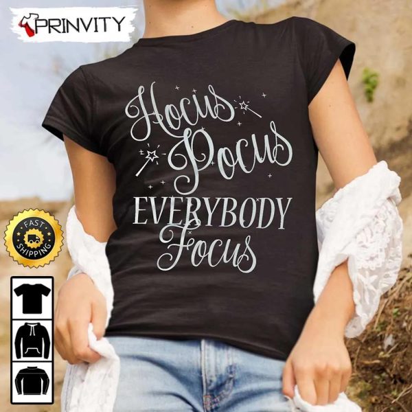 Hocus Pocus Everybody Focus Teacher Halloween T-Shirt, Gift For Halloween, Unisex Hoodie, Sweatshirt, Long Sleeve, Tank Top – Prinvity
