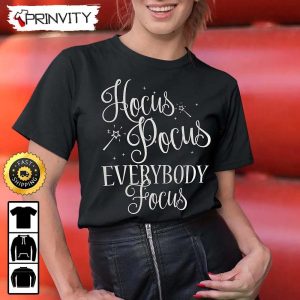 Hocus Pocus Everybody Focus Teacher Halloween T-Shirt, Gift For Halloween, Unisex Hoodie, Sweatshirt, Long Sleeve, Tank Top - Prinvity