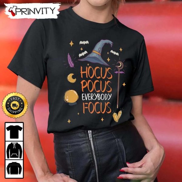Hocus Pocus Halloween Everybody Focus Witch Bats Funny Teacher T-Shirt, Gift For Halloween, Unisex Hoodie, Sweatshirt, Long Sleeve, Tank Top – Prinvity