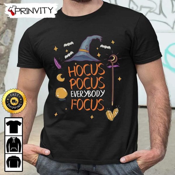 Hocus Pocus Halloween Everybody Focus Witch Bats Funny Teacher T-Shirt, Gift For Halloween, Unisex Hoodie, Sweatshirt, Long Sleeve, Tank Top – Prinvity
