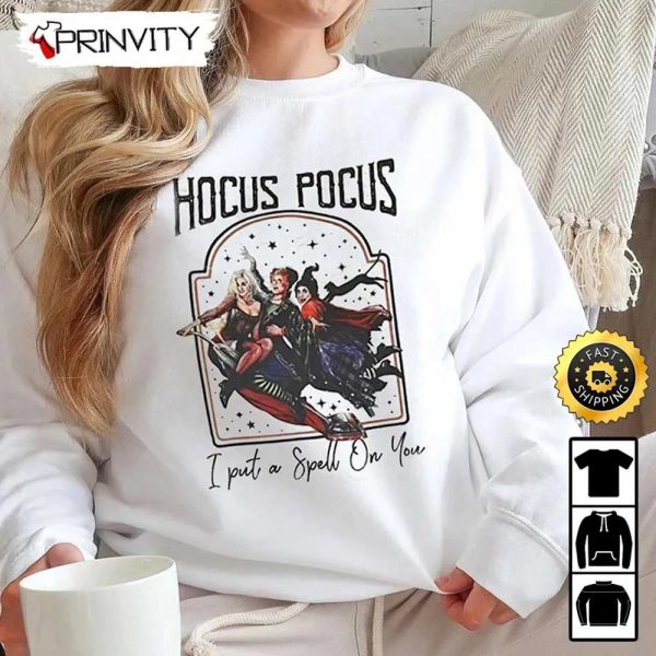 Hocus Pocus I Put A Spell On You Sweatshirt, The Sanderson Sisters, Gift For Halloween, Unisex Hoodie, T-Shirt, Long Sleeve, Tank Top – Prinvity