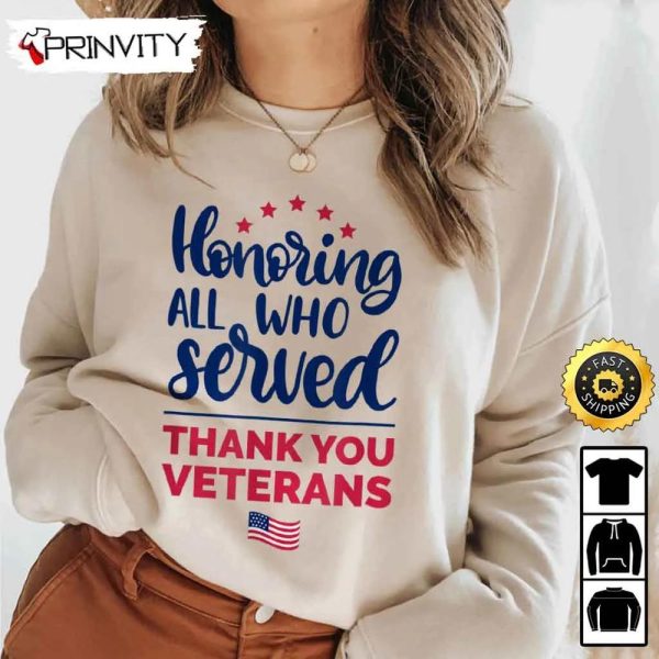 Honoring All Who Served Thank You Veterans Day Hoodie, 4Th Of July, Thank You For Your Service Patriotic Veterans Day, Unisex Sweatshirt, T-Shirt, Long Sleeve – Prinvirty