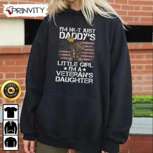 Im Not Just Daddys Little Girl Im A Veterans Daughter Hoodie 4th of July Thank You For Your Service Patriotic Veterans Day Unisex Sweatshirt T Shirt Prinvity 5