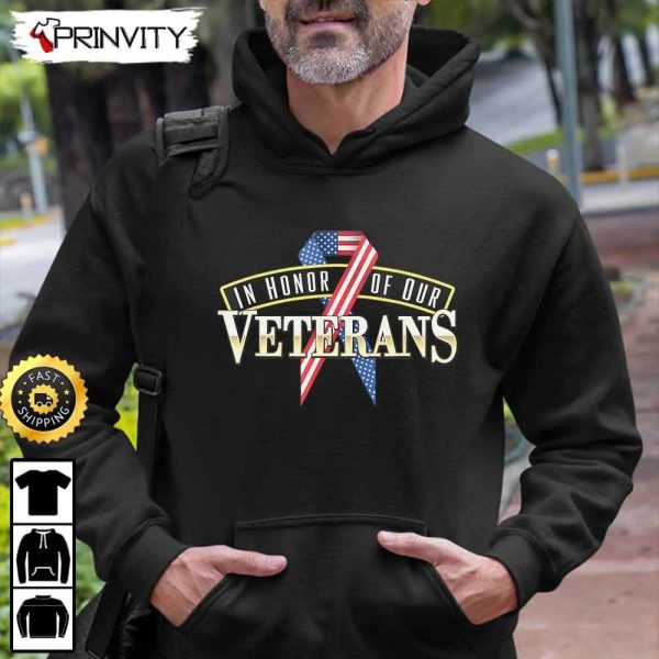 In Honor Of Our Veterans Hoodie, 4Th Of July, Thank You For Your Service Patriotic Veterans Day, Unisex Sweatshirt, T-Shirt, Long Sleeve – Prinvity