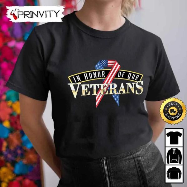 In Honor Of Our Veterans Hoodie, 4Th Of July, Thank You For Your Service Patriotic Veterans Day, Unisex Sweatshirt, T-Shirt, Long Sleeve – Prinvity