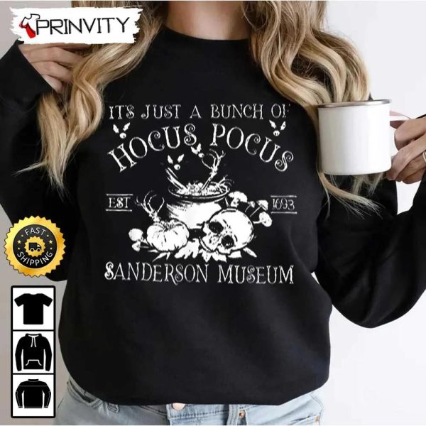 It’s Just A Bunch Of Hocus Pocus Sanderson Museum Halloween Sweatshirt, Gift For Halloween, Unisex Hoodie, T-Shirt, Long Sleeve, Tank Top – Prinvity
