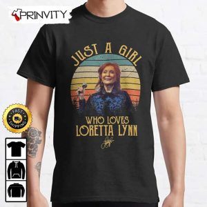 Just A Girl Who Loves Loretta Lynn T-Shirt, Country Music’s Iconic “Coal Miners Daughter Unisex Hoodie, Sweatshirt, Long Sleeve, Tank Top – Prinvity