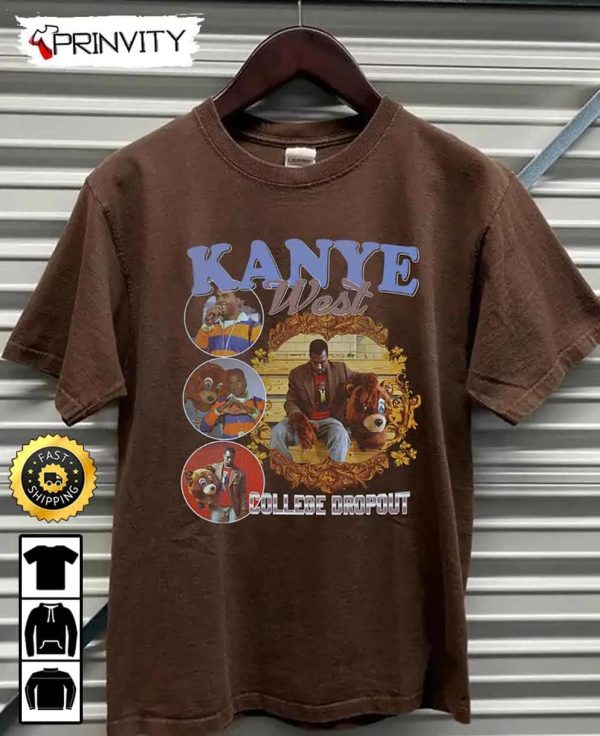 Kanye West College Dropout T-Shirts, Best Christmas Gifts For 2022, Unisex Hoodie, Sweatshirt, Long Sleeve – Prinvity