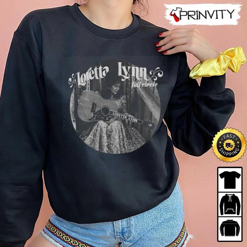 Loretta Lynn Full Circle Country Music's T-Shirt, Unisex Hoodie, Sweatshirt, Long Sleeve, Tank Top - Prinvity