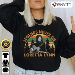 Loretta Lynn Legends Never Die T Shirt Country Musics Iconic Unisex Hoodie Sweatshirt Long Sleeve Tank Top Prinvity 2