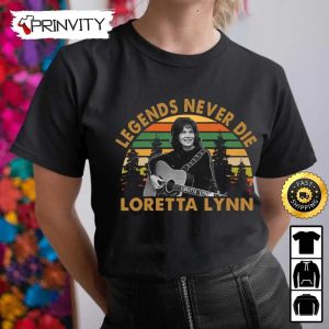 Loretta Lynn Legends Never Die T Shirt Country Musics Iconic Unisex Hoodie Sweatshirt Long Sleeve Tank Top Prinvity 5