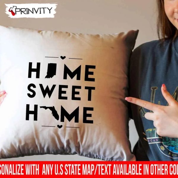 Personalization Moving Away Gift, New Home Or Housewarming Gift, Home Sweet Home Throw Pillow Cover – Personalizable Item -Same Or Any U.S State Map, Size 14”x14”, 16”x16”, 18”x18”,20”x20” – Prinvity