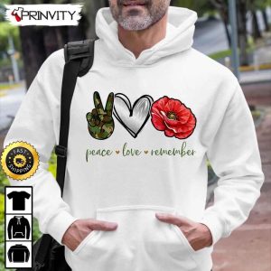 Peace Love Remember Red Poppy Flower Soldier Veterans Day Hoodie 4th of July Thank You For Your Service Patriotic Veterans Day Unisex Sweatshirt T Shirt Prinvity 3