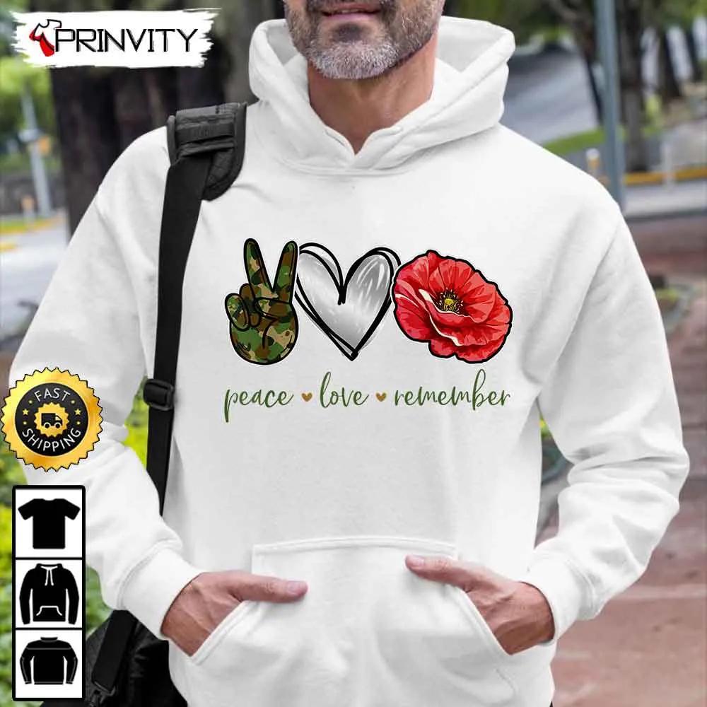Peace Love Remember Red Poppy Flower Soldier Veterans Day Hoodie, 4Th Of July, Thank You For Your Service Patriotic Veterans Day, Unisex Sweatshirt, T-Shirt - Prinvity