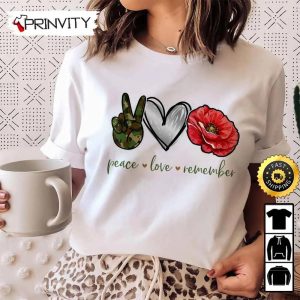 Peace Love Remember Red Poppy Flower Soldier Veterans Day Hoodie 4th of July Thank You For Your Service Patriotic Veterans Day Unisex Sweatshirt T Shirt Prinvity 4
