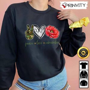 Peace Love Remember Red Poppy Flower Soldier Veterans Day Hoodie 4th of July Thank You For Your Service Patriotic Veterans Day Unisex Sweatshirt T Shirt Prinvity 5