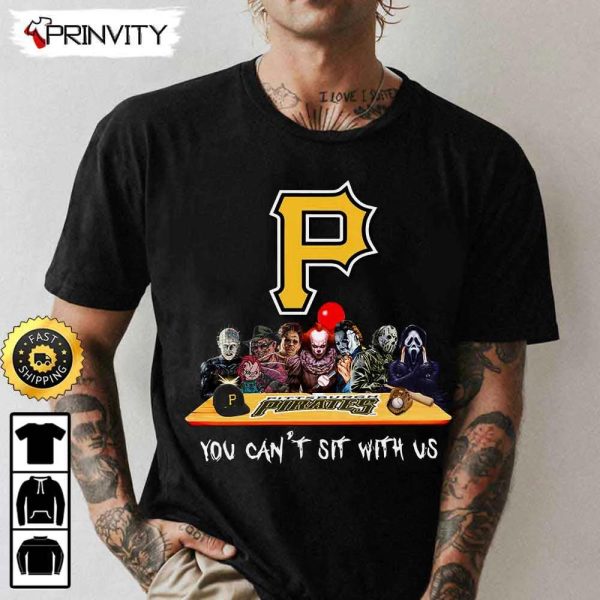 Pittsburgh Pirates Horror Movies Halloween Sweatshirt, You Can’t Sit With Us, Gift For Halloween, Major League Baseball, Unisex Hoodie, T-Shirt, Long Sleeve – Prinvity