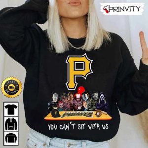 Pittsburgh Pirates Horror Movies Halloween Sweatshirt You Cant Sit With Us Gift For Halloween Major League Baseball Unisex Hoodie T Shirt Long Sleeve Prinvity 2