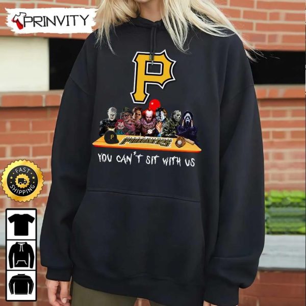 Pittsburgh Pirates Horror Movies Halloween Sweatshirt, You Can’t Sit With Us, Gift For Halloween, Major League Baseball, Unisex Hoodie, T-Shirt, Long Sleeve – Prinvity