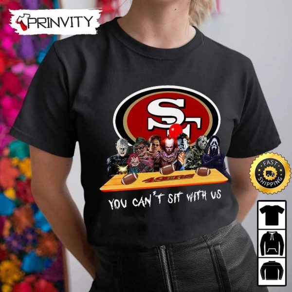 San Francisco 49Ers Horror Movies Halloween Sweatshirt, You Can’t Sit With Us, Gift For Halloween, National Football League, Unisex Hoodie, T-Shirt, Long Sleeve – Prinvity