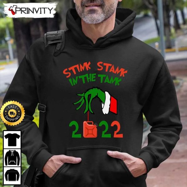 The Grinch Christmas 2022 Stink Stank In The Tank Gasoline Inflation Gas Price Sweatshirt, Merry Grinch Mas, Best Christmas Gifts For 2022, Happy Holiday, Unisex Hoodie, T-Shirt, Long Sleeve, Tank Top – Prinvity
