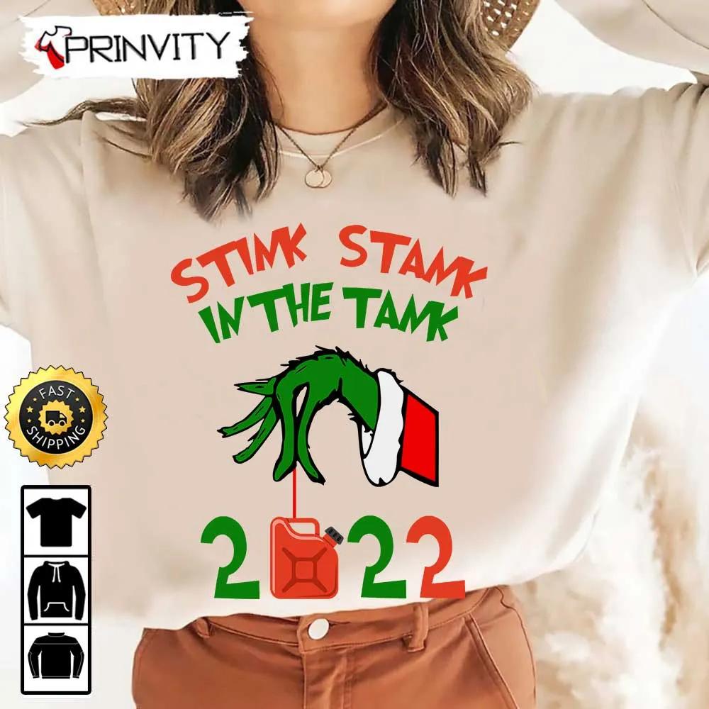 The Grinch Christmas 2022 Stink Stank In The Tank Gasoline Inflation Gas Price Sweatshirt, Merry Grinch Mas, Best Christmas Gifts For 2022, Happy Holiday, Unisex Hoodie, T-Shirt, Long Sleeve, Tank Top - Prinvity