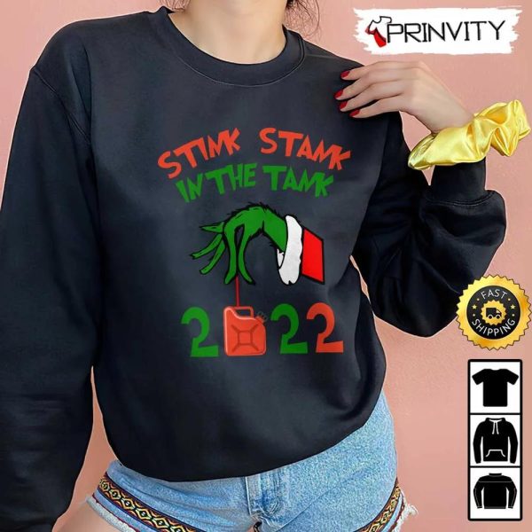 The Grinch Christmas 2022 Stink Stank In The Tank Gasoline Inflation Gas Price Sweatshirt, Merry Grinch Mas, Best Christmas Gifts For 2022, Happy Holiday, Unisex Hoodie, T-Shirt, Long Sleeve, Tank Top – Prinvity