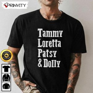 Tammy Loretta Patsy Dolly Loretta Lynn Country Musics T Shirt Unisex Hoodie Sweatshirt Long Sleeve Tank Top Prinvity 1