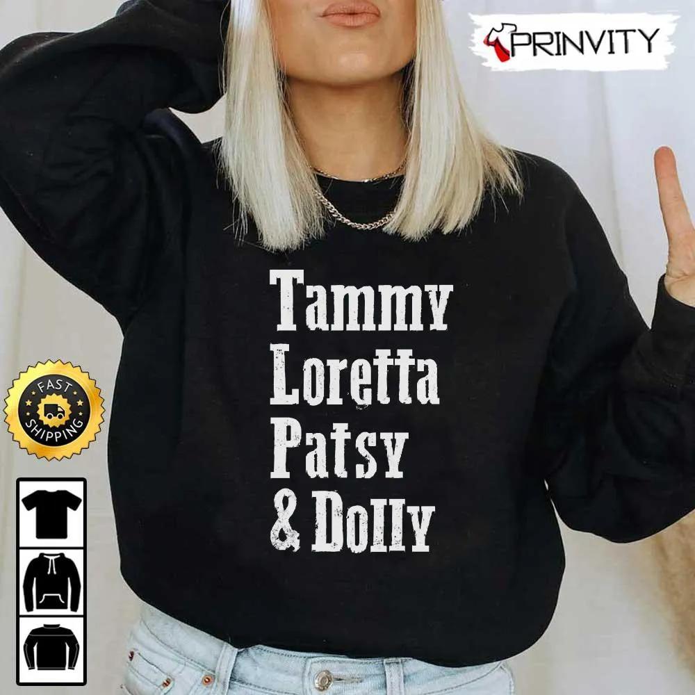 Tammy Loretta Patsy Dolly Loretta Lynn Country Music's T-Shirt, Unisex Hoodie, Sweatshirt, Long Sleeve, Tank Top - Prinvity