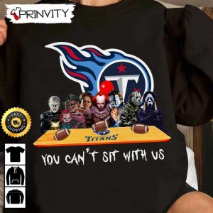 Tennessee Titans Horror Movies Halloween Sweatshirt You Cant Sit With Us Gift For Halloween National Football League Unisex Hoodie T Shirt Long Sleeve Prinvity 2